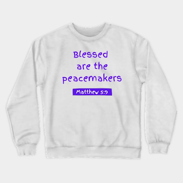 Blessed Are the Peacemakers Crewneck Sweatshirt by Beacon of Hope Store